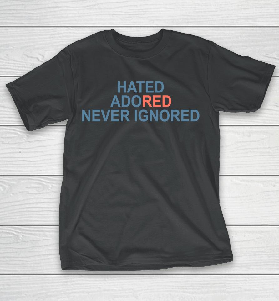 Laura Mufc Hated Adored Never Ignored T-Shirt