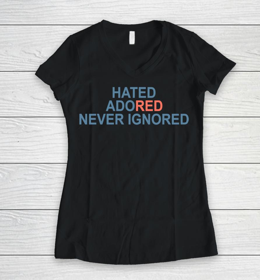 Laura Mufc Hated Adored Never Ignored Women V-Neck T-Shirt