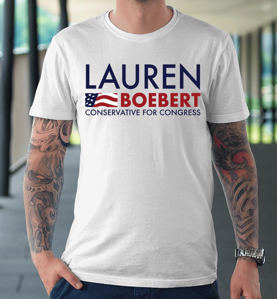 Lauren Boebert Conservative For Congress Premium T-Shirt