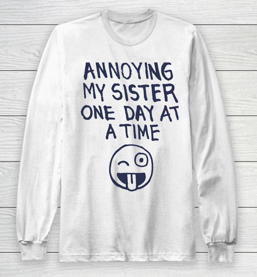 Laurieluvsmolly Annoying My Sister One Day At A Time Long Sleeve T-Shirt