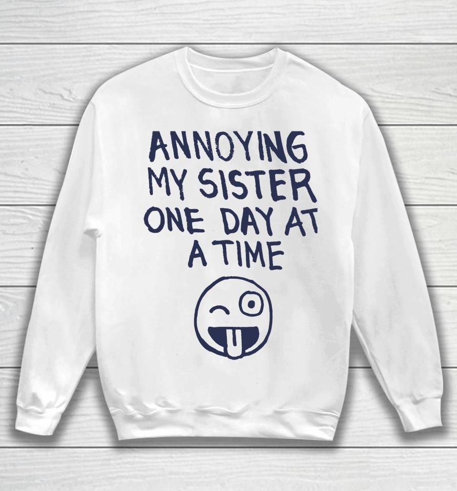 Laurieluvsmolly Annoying My Sister One Day At A Time Sweatshirt