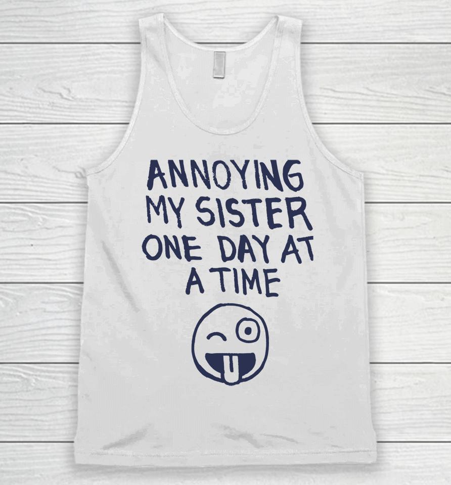 Laurieluvsmolly Annoying My Sister One Day At A Time Unisex Tank Top