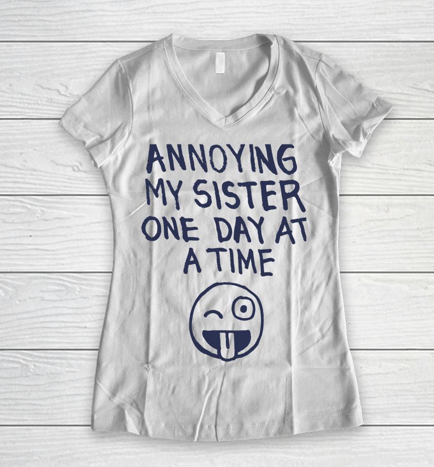 Laurieluvsmolly Annoying My Sister One Day At A Time Women V-Neck T-Shirt