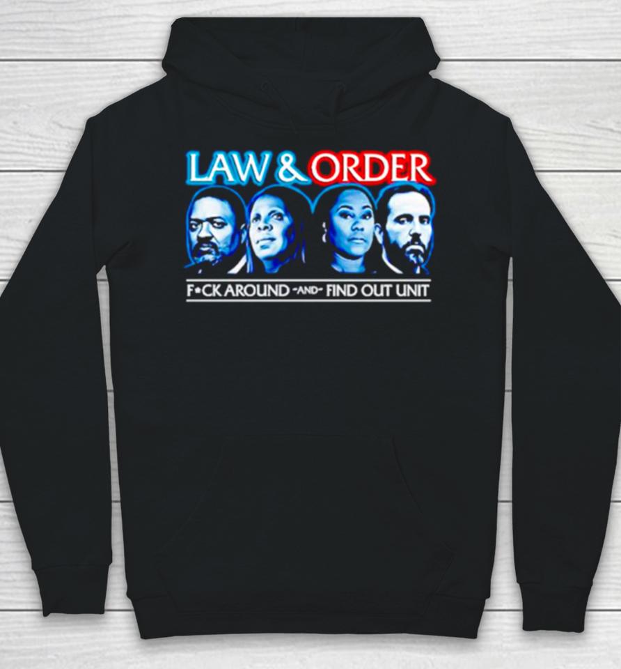 Law And Order Fuck Around And Find Out Unit Hoodie