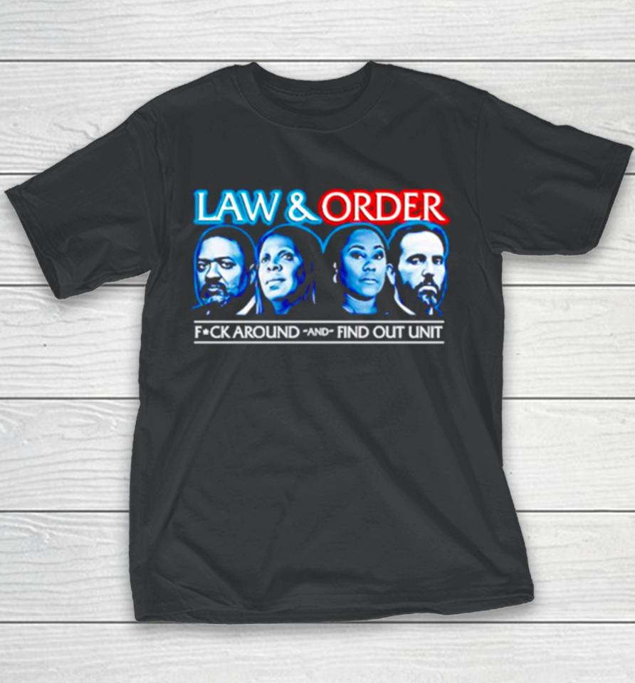 Law And Order Fuck Around And Find Out Unit Youth T-Shirt