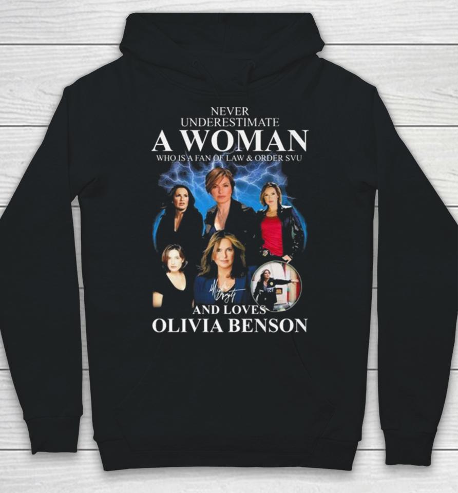 Law &Amp; Order Svu Never Underestimate A Woman Who Loves Olivia Benson Signature Hoodie
