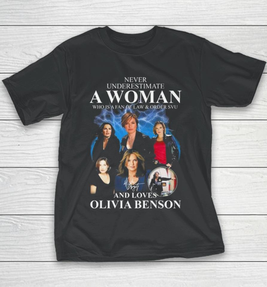 Law &Amp; Order Svu Never Underestimate A Woman Who Loves Olivia Benson Signature Youth T-Shirt