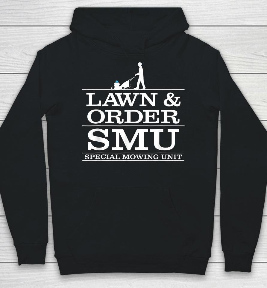 Lawn And Order Smu Special Mowing Unit Hoodie