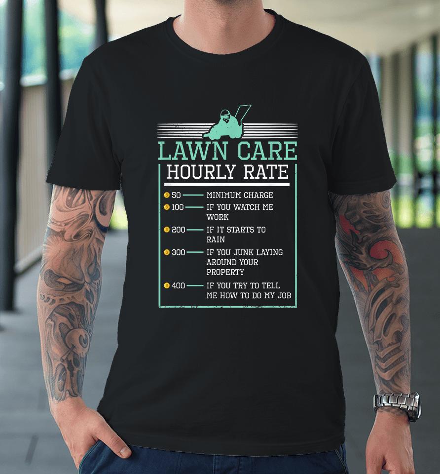 Lawn Care Hourly Rate Pricing Chart Funny Premium T-Shirt