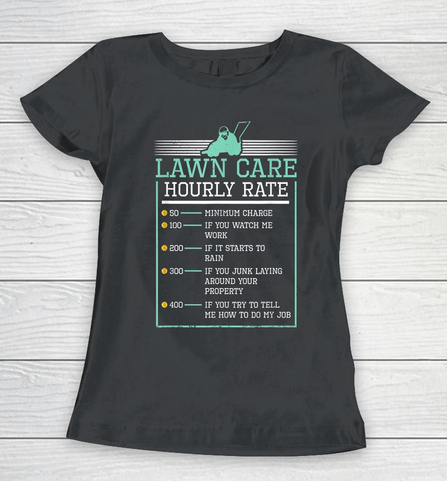Lawn Care Hourly Rate Pricing Chart Funny Women T-Shirt