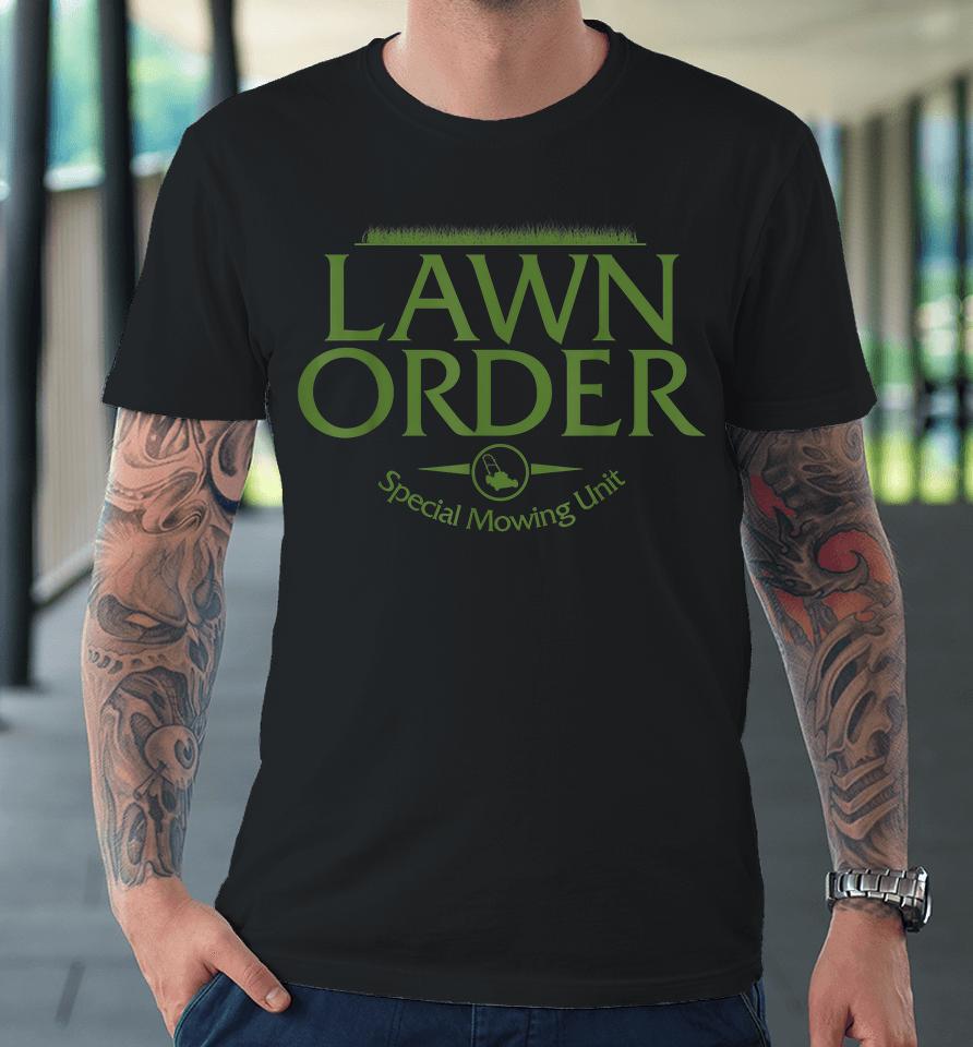 Lawn Order Special Mowing Unit Premium T-Shirt