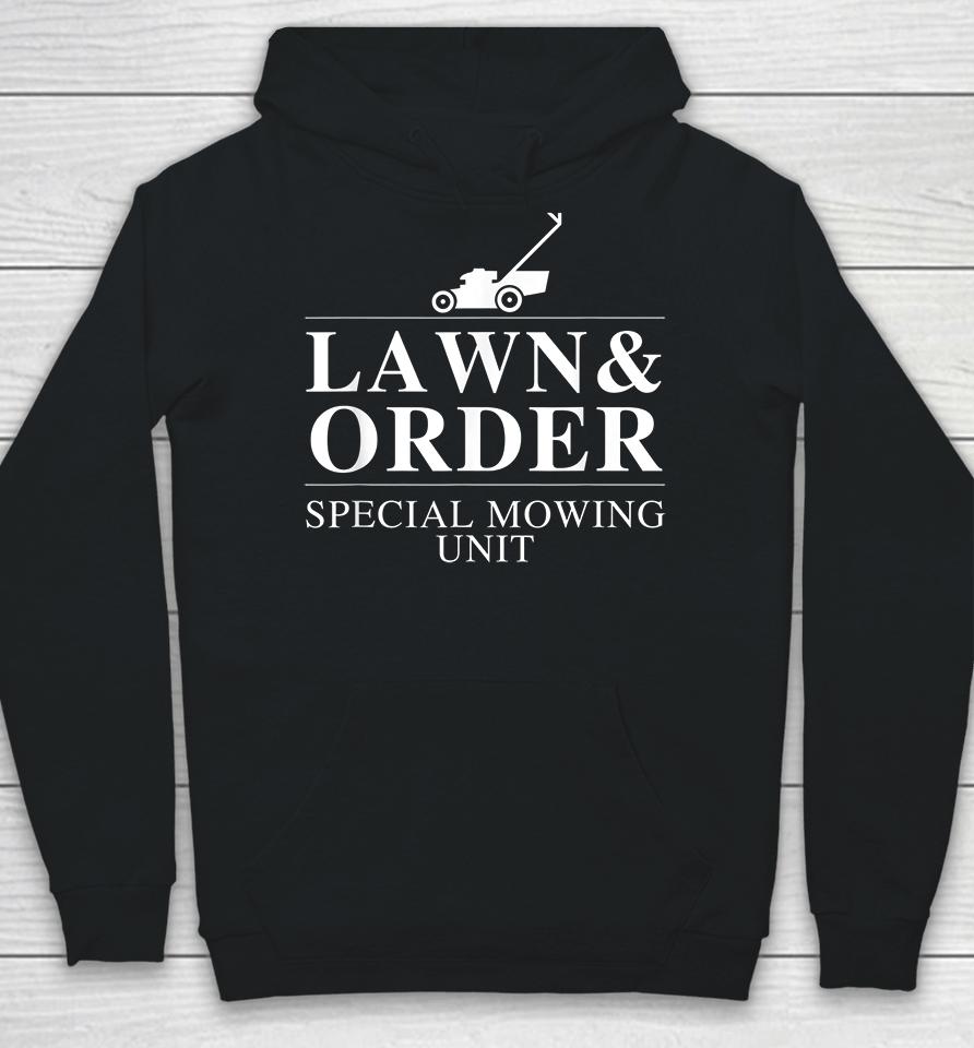 Lawn &Amp; Order Special Mowing Unit Hoodie