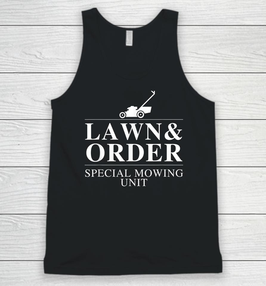 Lawn &Amp; Order Special Mowing Unit Unisex Tank Top