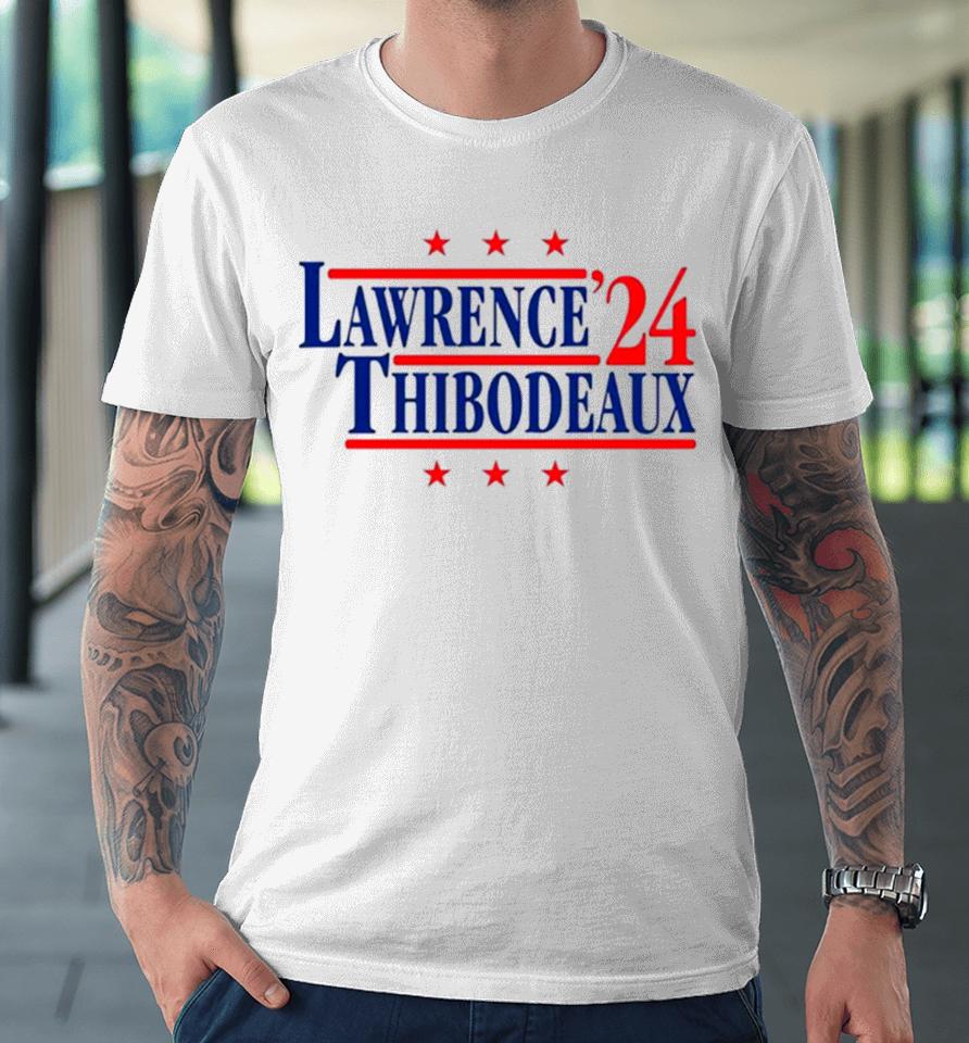 Lawrence And Thibodeaux ’24 New York Football Legends Political Campaign Parody Premium T-Shirt