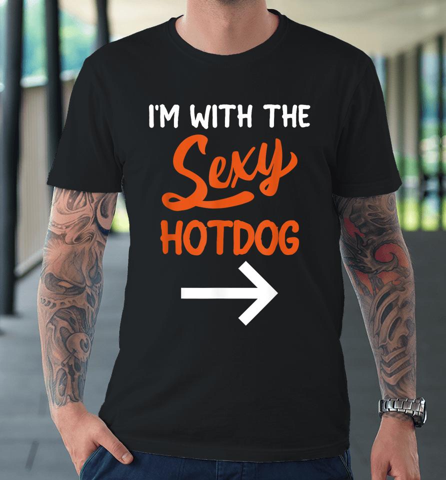 Lazy Halloween Costume For Couple I'm With The Sexy Hotdog Premium T-Shirt