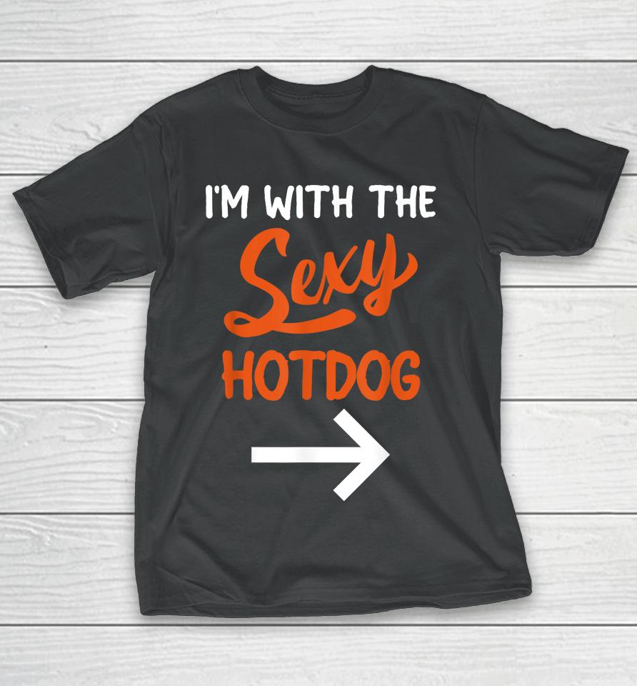 Lazy Halloween Costume For Couple I'm With The Sexy Hotdog T-Shirt