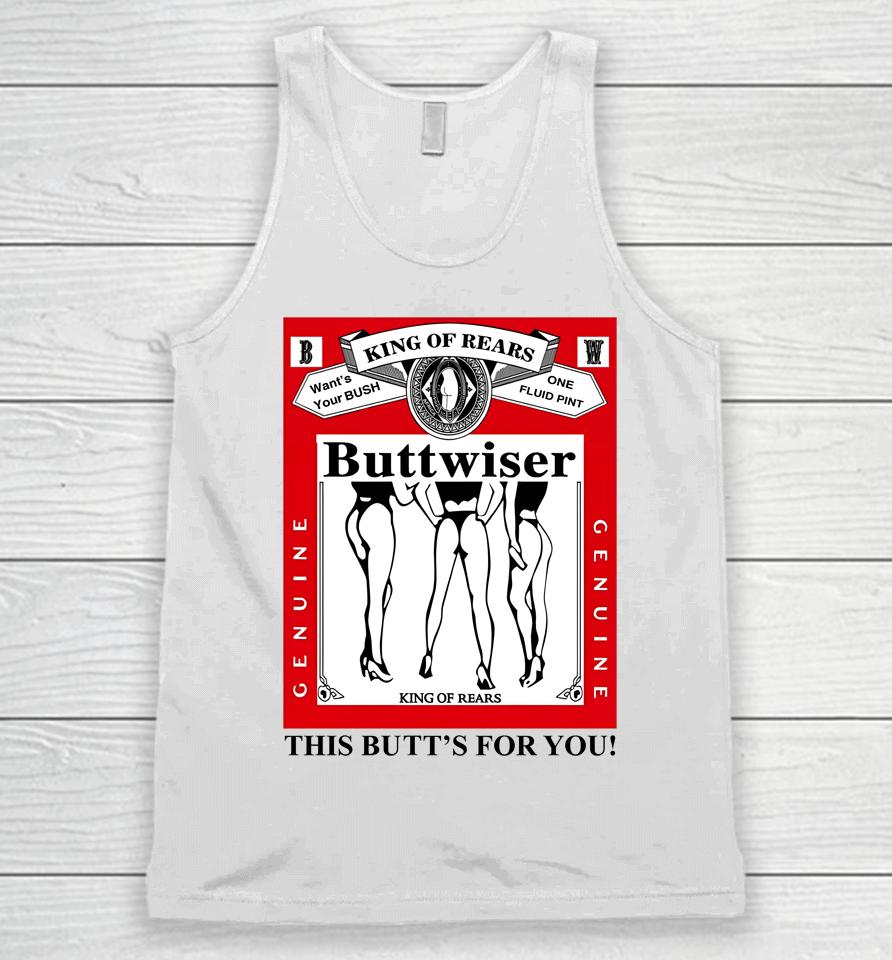 Ldr Crave King Of Rears Buttwiser This Butt's For You Unisex Tank Top