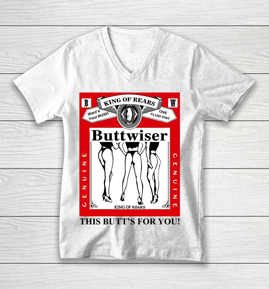 Ldr Crave King Of Rears Buttwiser This Butt's For You Unisex V-Neck T-Shirt