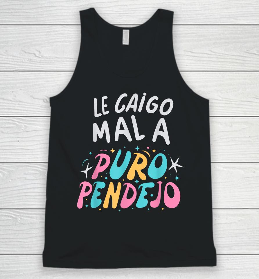 Le Caigo Mal A Puro Pendejo Mexican Funny Quote Unisex Tank Top