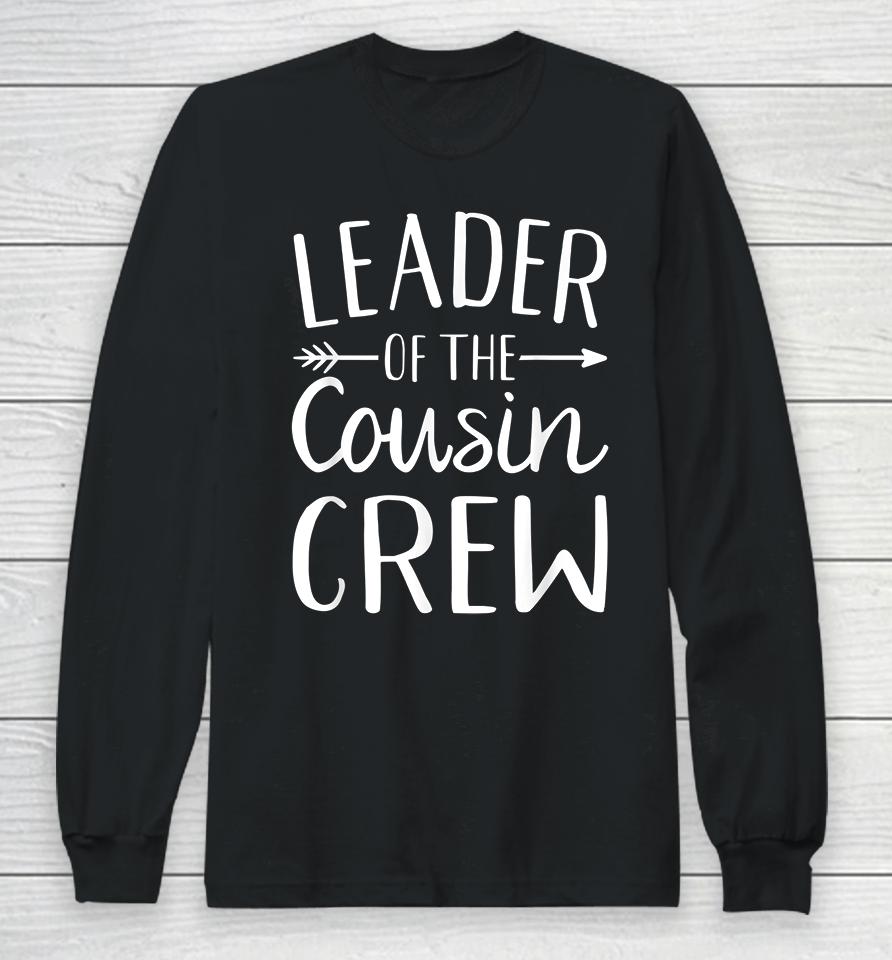 Leader Of The Cousin Crew Long Sleeve T-Shirt