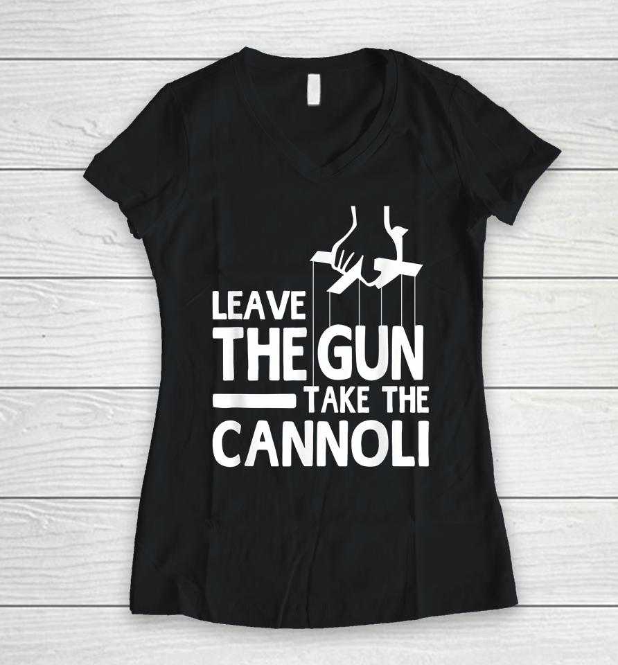 Leave The Gun Take The Cannoli Women V-Neck T-Shirt