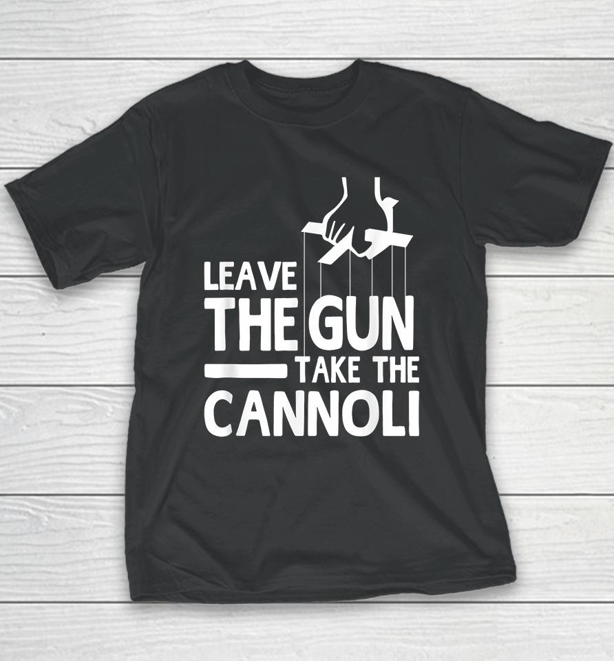 Leave The Gun Take The Cannoli Youth T-Shirt