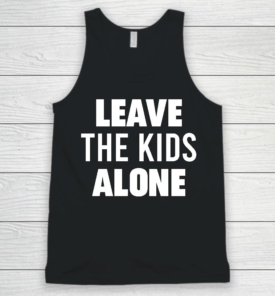 Leave The Kids Alone Unisex Tank Top