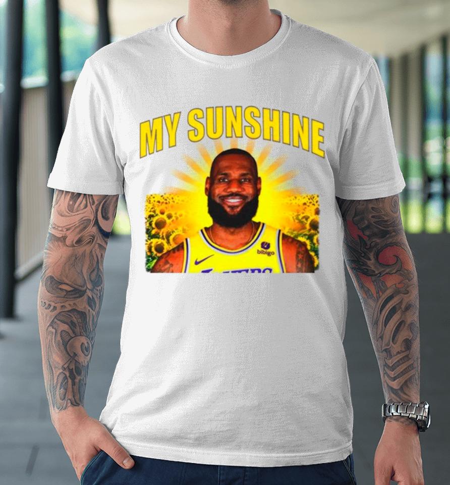 Lebron James Los Angeles Lakers My Sunshine Premium T-Shirt
