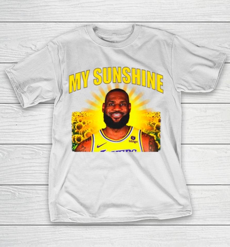 Lebron James Los Angeles Lakers My Sunshine T-Shirt