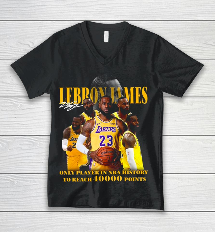 Lebron James Los Angeles Lakers Only Player In Nba History To Reach 40000 Point Unisex V-Neck T-Shirt