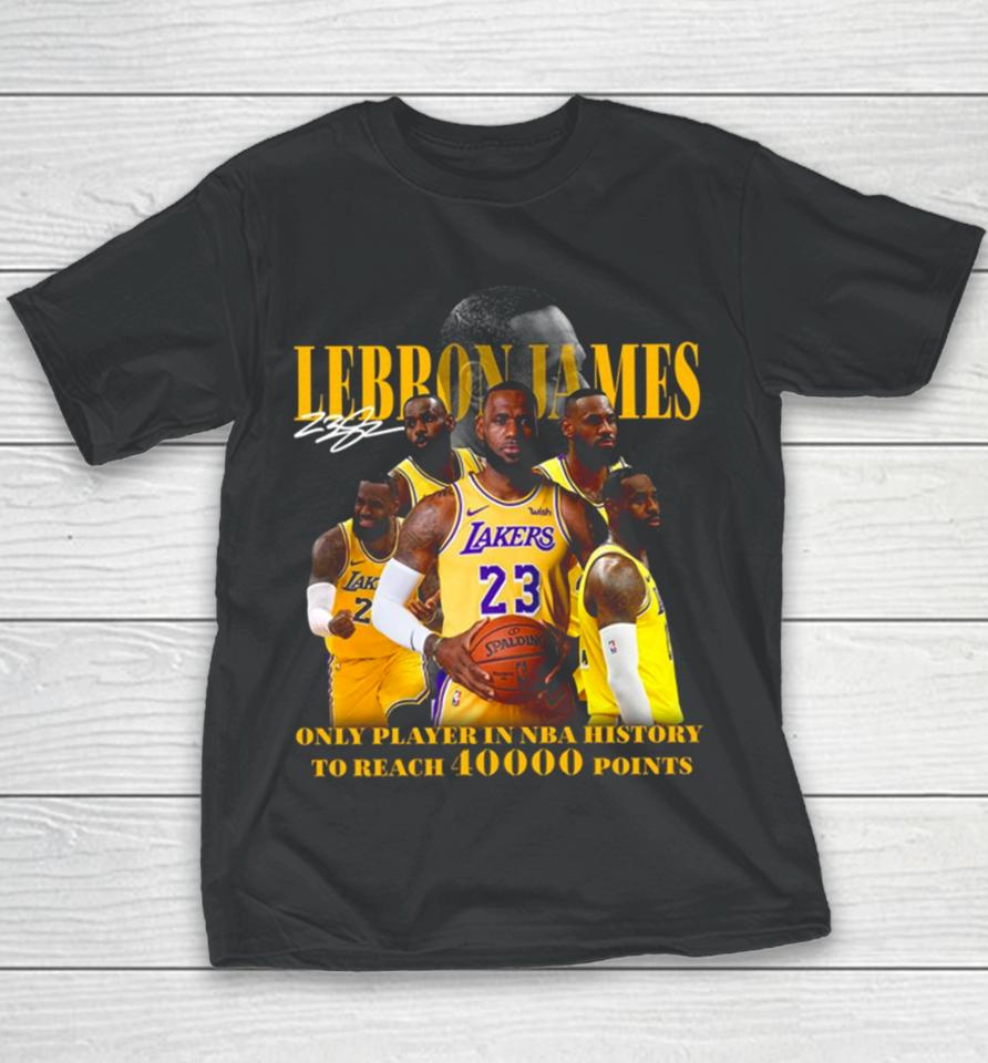 Lebron James Los Angeles Lakers Only Player In Nba History To Reach 40000 Point Youth T-Shirt