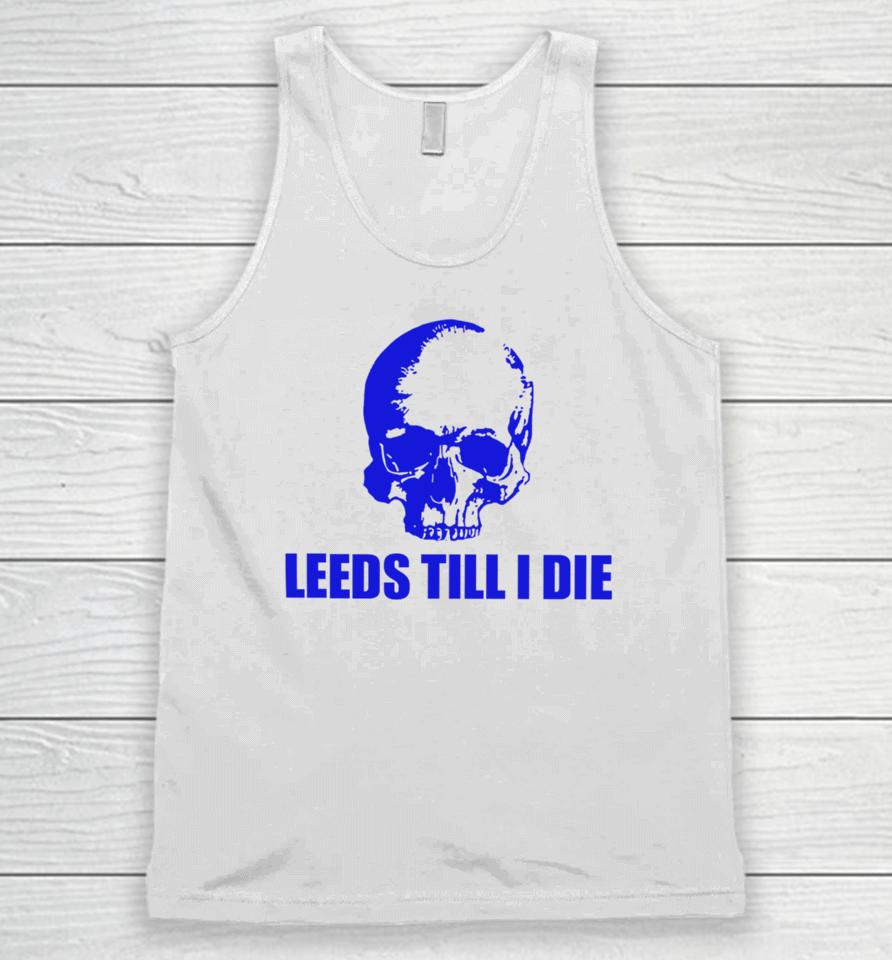 Leeds Till I Die Unisex Tank Top