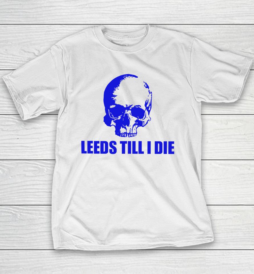 Leeds Till I Die Youth T-Shirt
