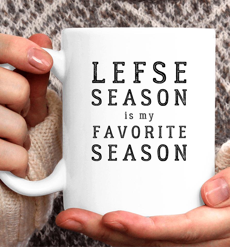 Lefse Season Favorite Season Norwegian Heritage Coffee Mug