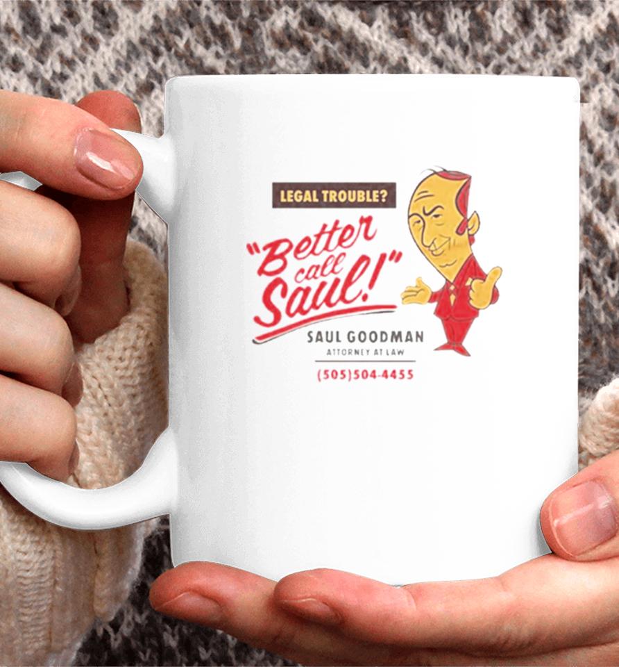 Legal Trouble Better Call Saul Goodman Attorney At Law Coffee Mug