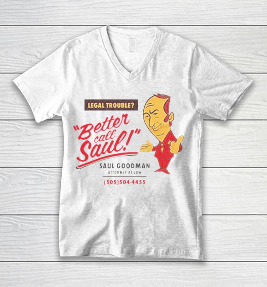 Legal Trouble Better Call Saul Goodman Attorney At Law Unisex V-Neck T-Shirt