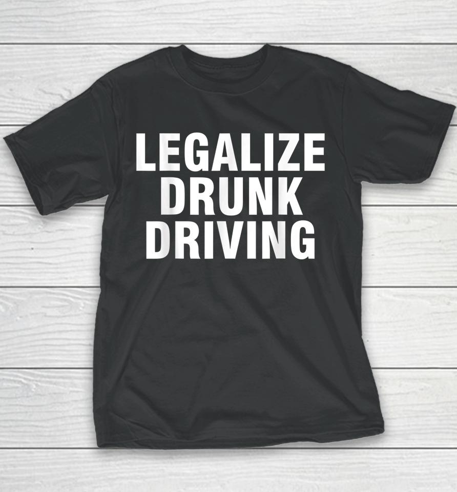 Legalize Drunk Driving Youth T-Shirt