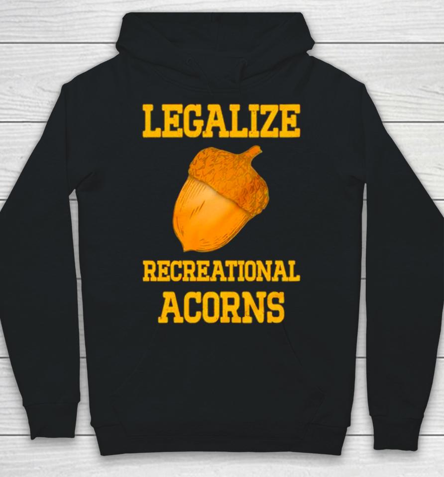 Legalize Recreational Acorns Hoodie