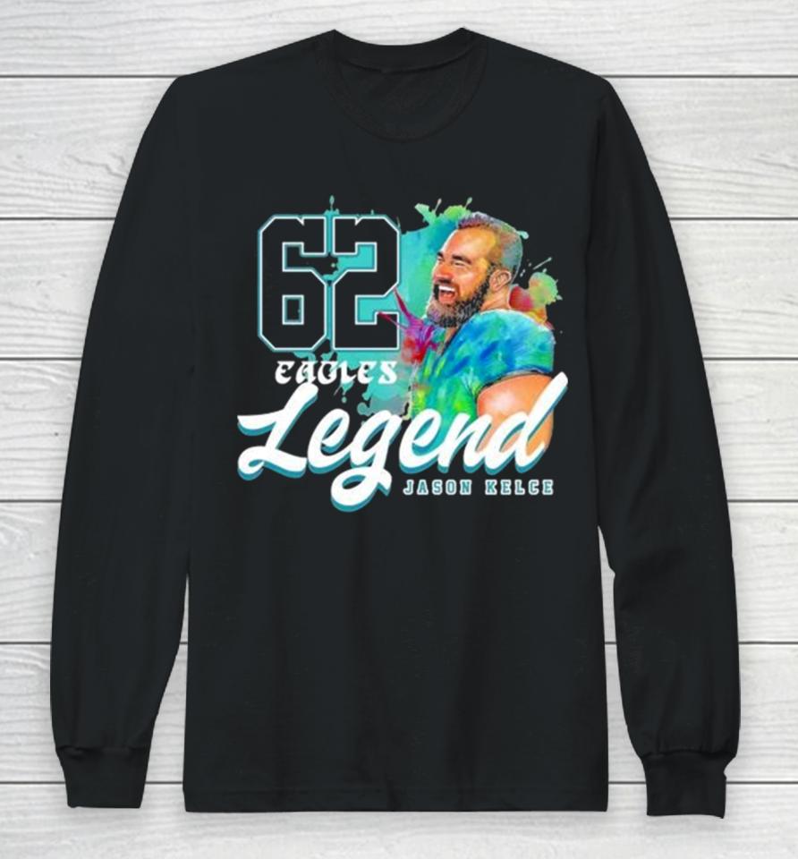 Legend 62 Jason Kelce Philadelphia Eagles Players Long Sleeve T-Shirt
