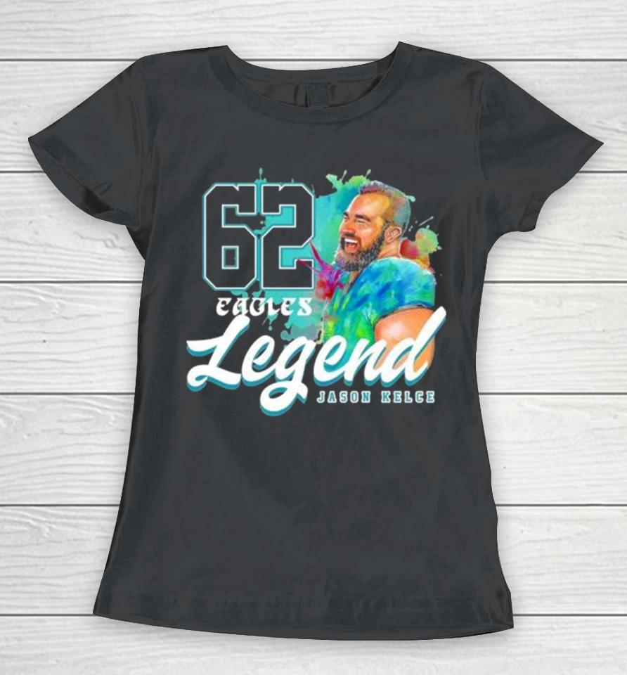 Legend 62 Jason Kelce Philadelphia Eagles Players Women T-Shirt