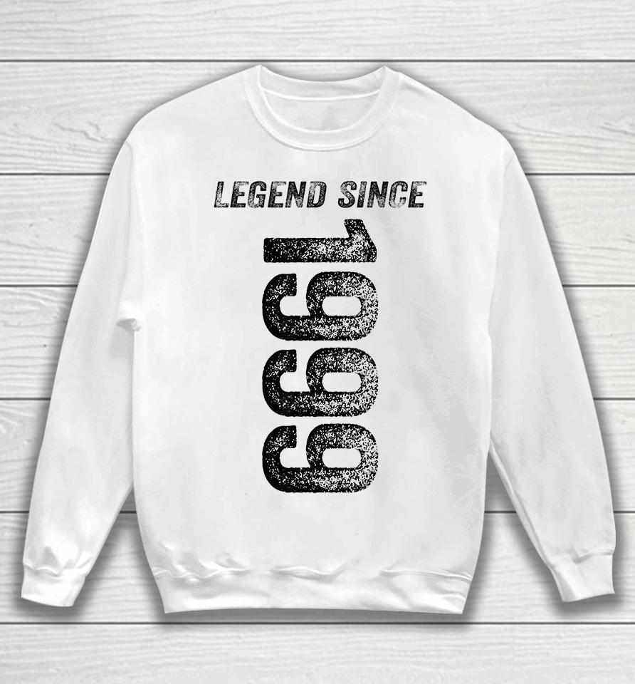 Legend Since 1999 Birthday Sweatshirt