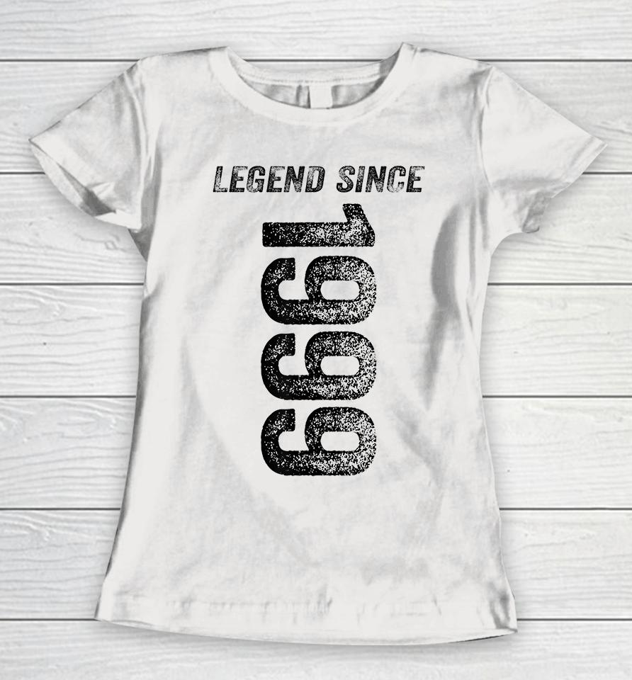 Legend Since 1999 Birthday Women T-Shirt