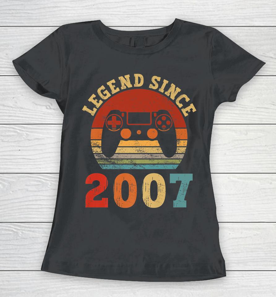 Legend Since 2007 15Th Birthday Vintage 15 Years Old Gaming Women T-Shirt