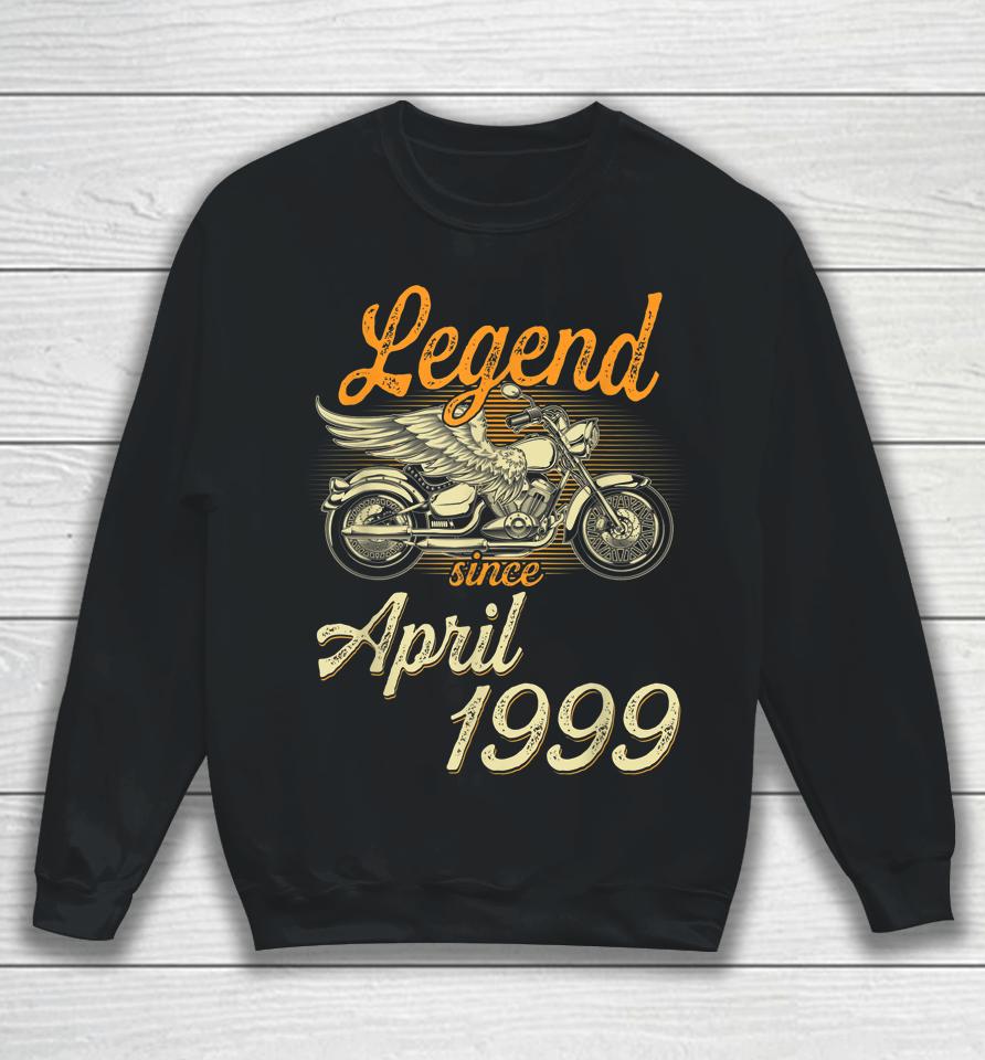 Legend Since April 1999 Age 23Th Birthday Motorcycle Sweatshirt