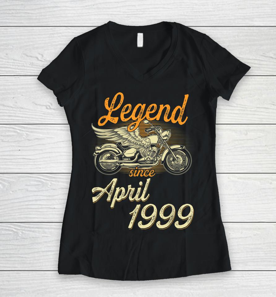 Legend Since April 1999 Age 23Th Birthday Motorcycle Women V-Neck T-Shirt