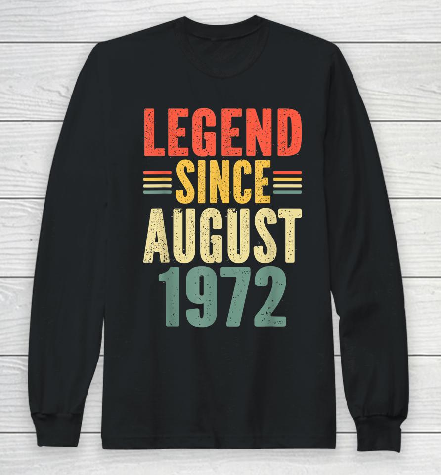 Legend Since August 1972 Awesome Since August 1972 Long Sleeve T-Shirt