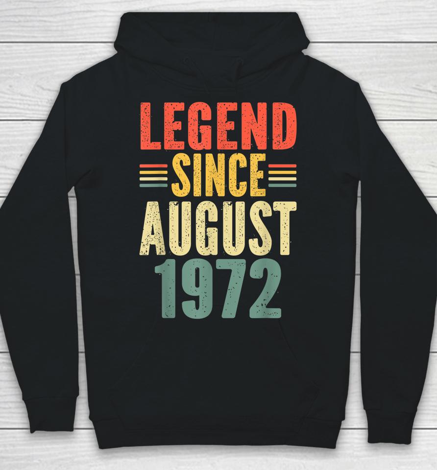 Legend Since August 1972 Awesome Since August 1972 Hoodie