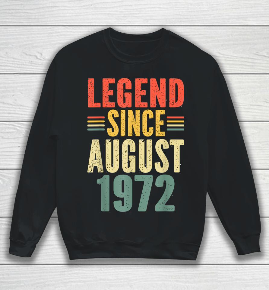 Legend Since August 1972 Awesome Since August 1972 Sweatshirt