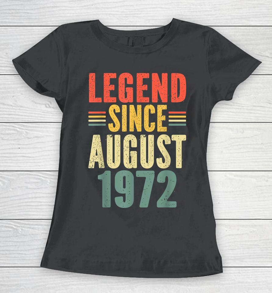 Legend Since August 1972 Awesome Since August 1972 Women T-Shirt