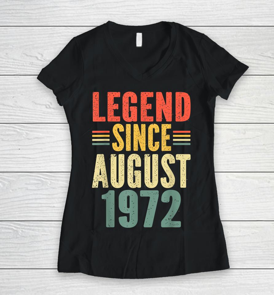 Legend Since August 1972 Awesome Since August 1972 Women V-Neck T-Shirt